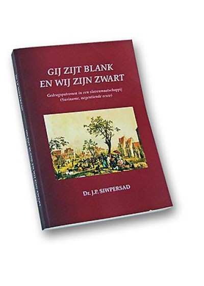 Dr. Jozef Siwpersad - Gij zijt blank en wij zijn zwart!